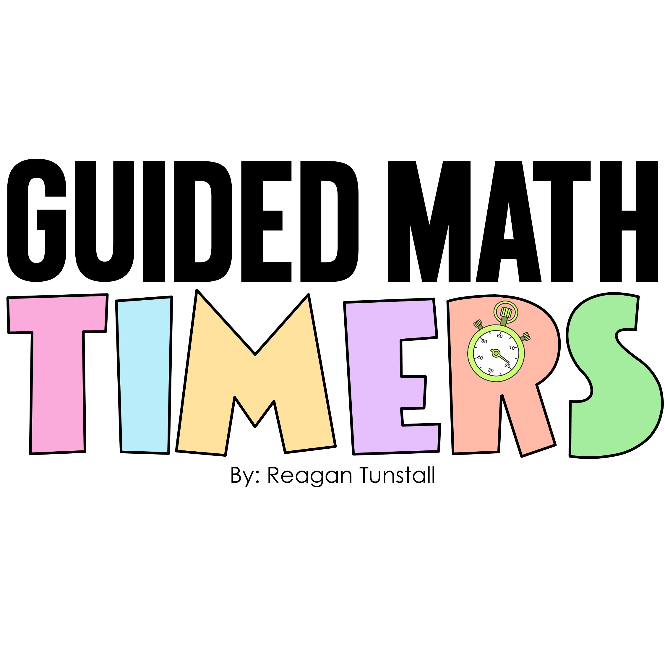Guided Math Timers - Tunstall's Teaching Tidbits